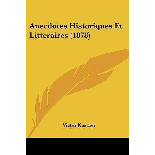 Anecdotes Historiques Et Litteraires (1878)