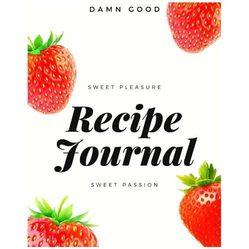 Recipe Journal: Damn Good Recipes