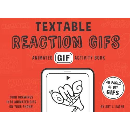 Textable Reaction Gifs - Animated Gif Activity Book: A Coloring Book For Gif Lovers!