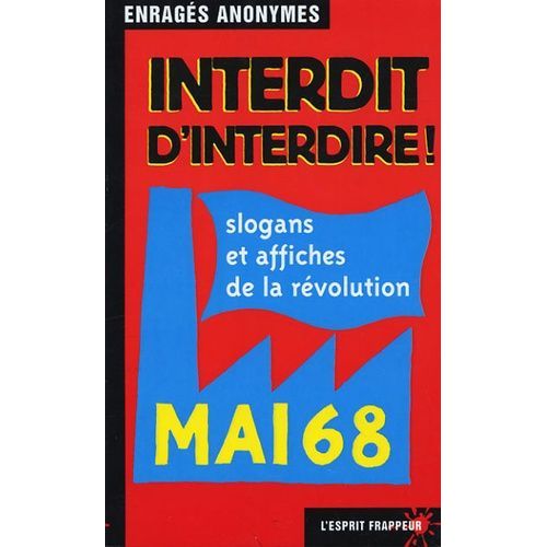Interdit D'interdire ! - Slogans Et Affiches De La Révolution