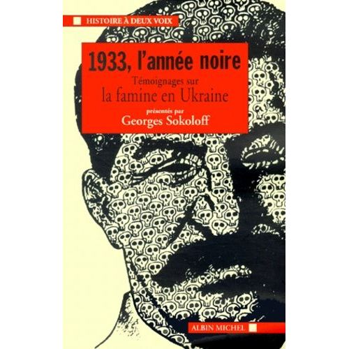 1933, L'annee Noire - Temoignages Sur La Famine En Ukraine