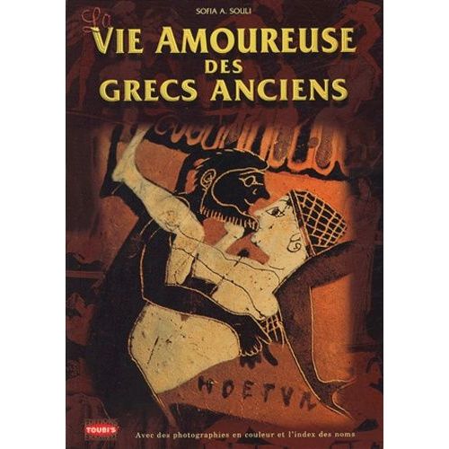 La Vie Amoureuse Des Grecs Anciens