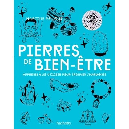 Pierres De Bien-Être - Apprenez À Les Utiliser Pour Trouver L'harmonie