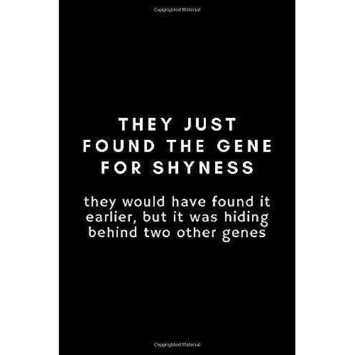 They Just Found The Gene For Shyness: Funny Embryologist Notebook Gift Idea For Hard Worker Award - 120 Pages (6" X 9") Hilarious Gag Present (Embryo, Embryology, Ivf Technologist)