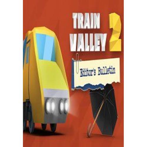 Train Valley 2 - Editors Bulletin (Extension/Dlc) - Steam - Jeu En Téléchargement - Ordinateur Pc-Mac