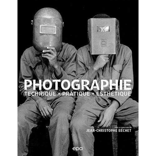 Photographie - Techniques, Pratique, Esthétique