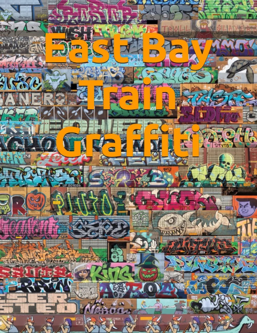 East Bay Train Graffiti: Book 3