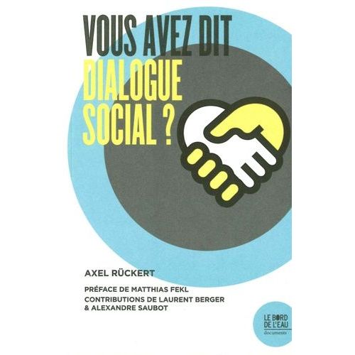 Vous Avez Dit Dialogue Social ?