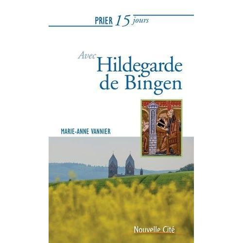 Prier 15 Jours Avec Hildegarde De Bingen