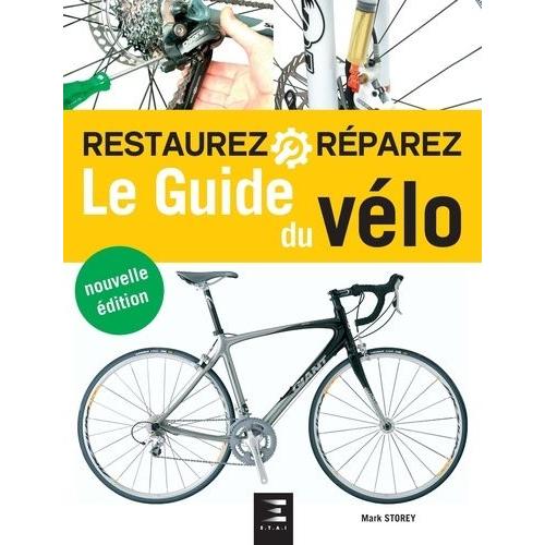 Le Guide Du Vélo - Manuel D'entretien Complet