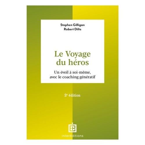 Le Voyage Du Héros - Un Éveil À Soi-Même, Avec Le Coaching Génératif