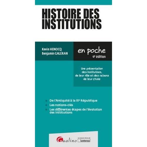 Histoire Des Institutions - Une Présentation Des Institutions, De Leur Rôle Et Les Raisons De Leur Chute