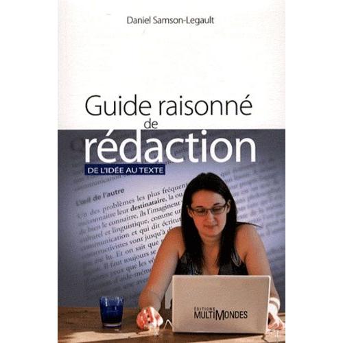 Guide Raisonné De Rédaction - De L'idée Au Texte