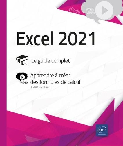 Excel 2021 - Complément Vidéo : Apprendre À Créer Des Formules De Calcul