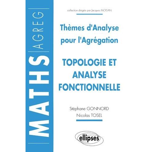 Themes D'analyse Pour L'agregation - Topologie, Analyse Fonctionnelle