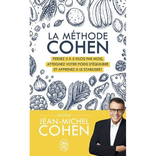 La Méthode Cohen - Perdez 3 À 5 Kg Par Mois, Atteignez Votre Poids D'équilibre Et Apprenez À Le Stabiliser