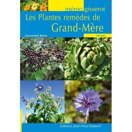 Les Plantes Remèdes De Grand-Mère