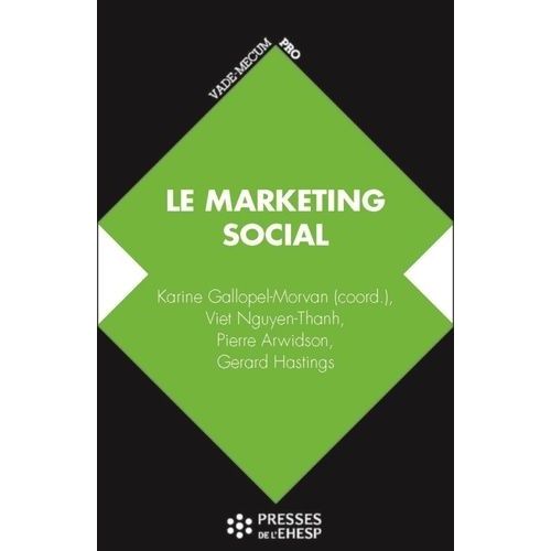 Marketing Social - De La Compréhension Des Publics Au Changement De Comportement