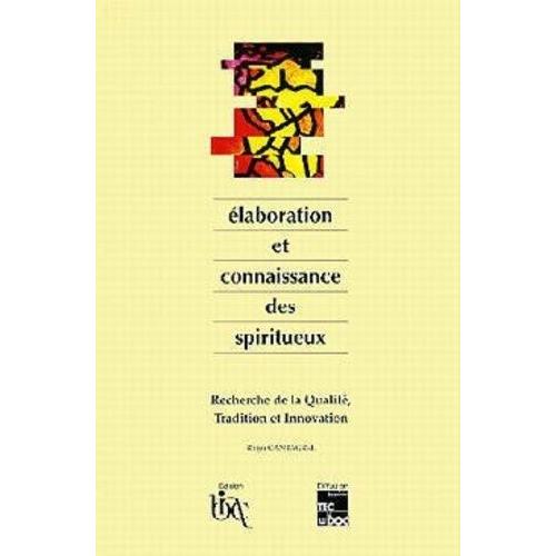 Elaboration Et Connaissance Des Spiritueux - 1er Symposium Scientifique International De Cognac, Cognac, 11-15 Mai 1992