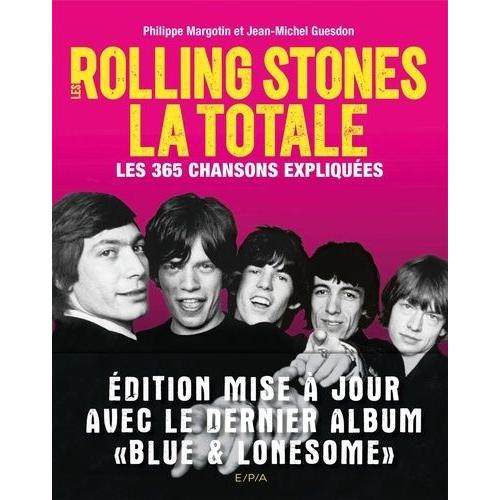 Rolling Stones, La Totale - Les 365 Chansons Expliquées