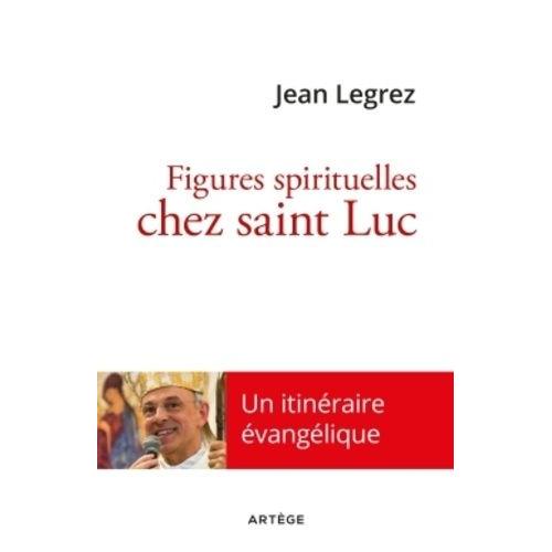 Figures Spirituelles Chez Saint Luc