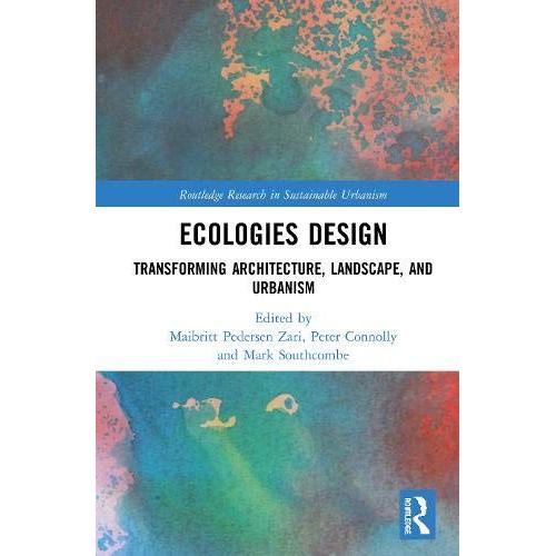 Ecologies Design : Transforming Architecture, Landscape, And Urbanism