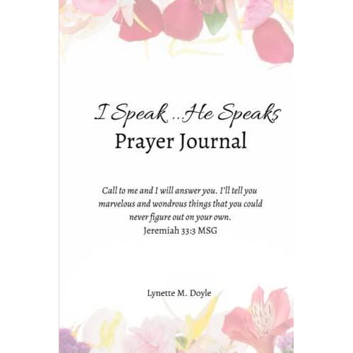 I Speak...He Speaks: Prayer Journal