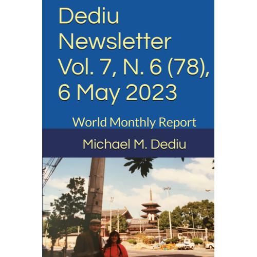 Dediu Newsletter Vol. 7, N. 6 (78), 6 May 2023: World Monthly Report