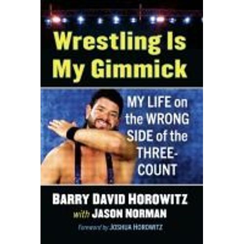 Wrestling Is My Gimmick