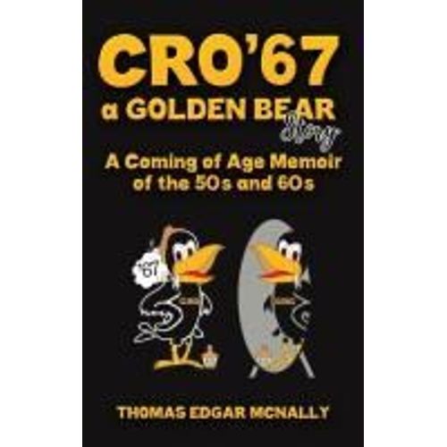 Cro'67 A Golden Bear Story