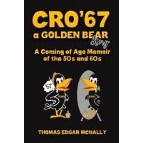 Cro'67 A Golden Bear Story