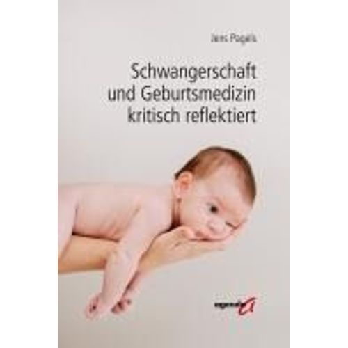 Schwangerschaft Und Geburtsmedizin Kritisch Reflektiert