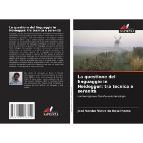 La Questione Del Linguaggio In Heidegger: Tra Tecnica E Serenità
