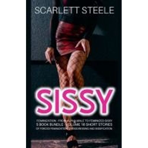 Sissy Feminization - From Alpha Male To Feminized Sissy  - 5 Book Bundle - Volume 16