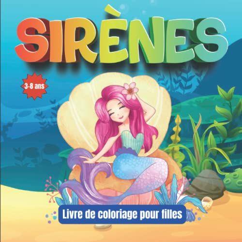 Sirènes - Livre De Coloriage Pour Filles - 3 - 8 Ans: Magnifiques Illustrations À Colorier
