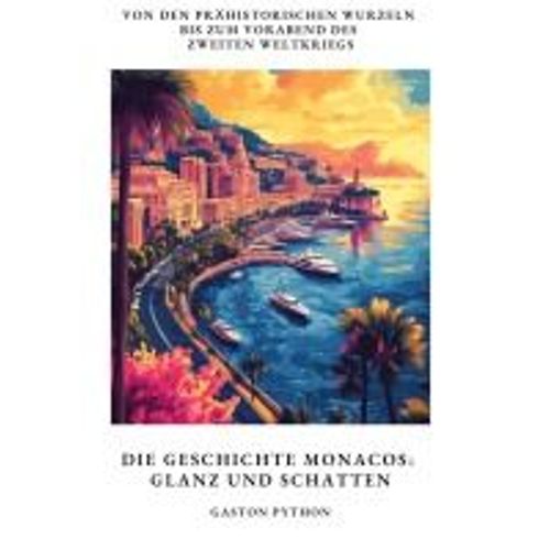 Die Geschichte Monacos: Glanz Und Schatten