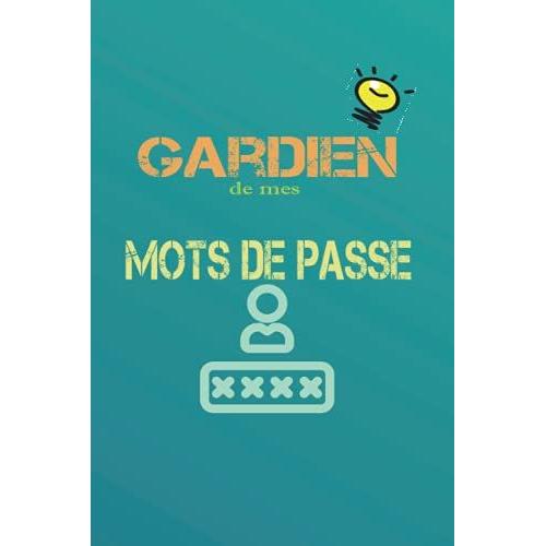 Gardien De Mes Mots De Passe: Un Organisateur Pour Toutes Vos Adresses Internet, Nom D'utilisateur Et Mots De Passe Difficiles À Retenir. Livre De Mots De Passe Pour Les Femmes, Les Filles.