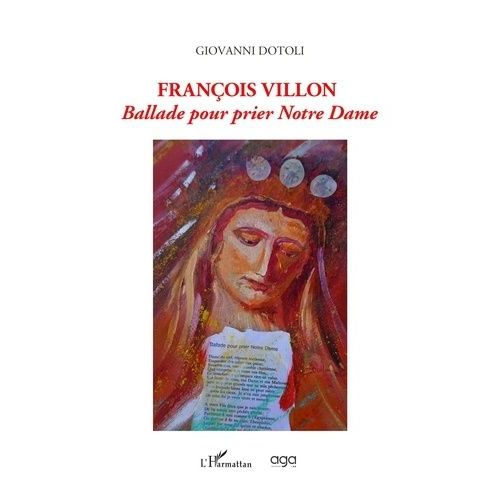 François Villon - Ballade Pour Prier Notre Dame