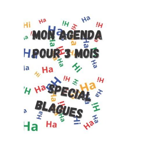 Mon Agenda Pour 3 Mois - Special Blagues: Une Blague Drôle Tout Public Par Jour, Dim 15.25/22.9 Cm, 195 Pages.