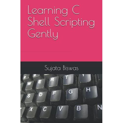 Learning C Shell Scripting Gently