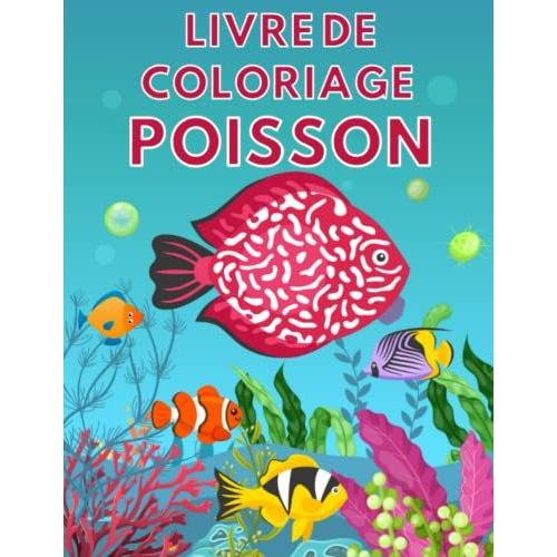 Livre De Coloriage Poisson: Coloriage De Poisson Pour Enfants De 4 À 8 Ans