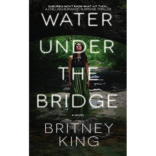 Water Under The Bridge: A Novel