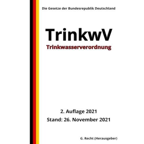 Trinkwasserverordnung - Trinkwv, 2. Auflage 2021: Die Gesetze Der Bundesrepublik Deutschland