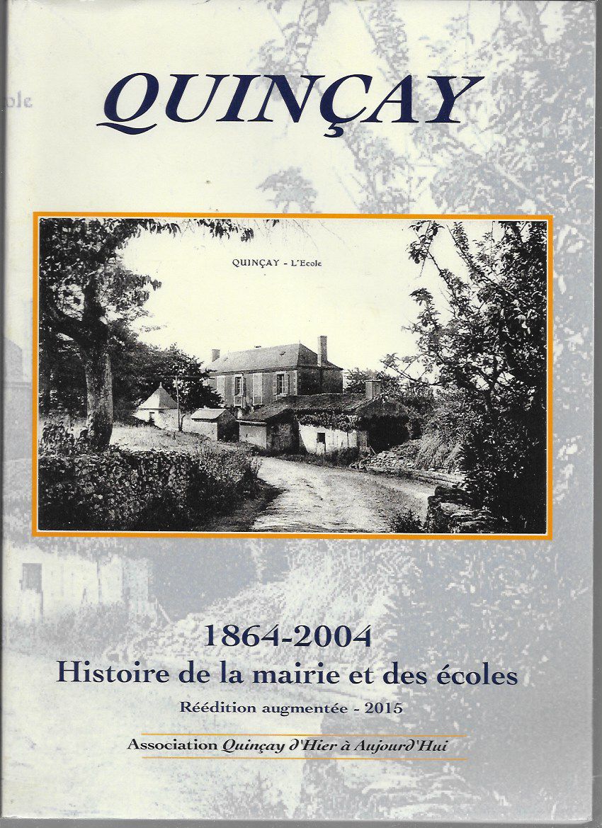 quincay 1864-2004 - histoire de la mairie et des ecoles - association  quincay d'hier et d'aujourd'hui 2015