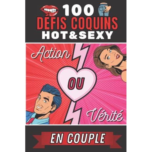 Action Ou Verité Coquin Hot & Sexy: 100 Défis Coquins À Découvrir Et Réaliser | Livre Jeu De Couple Pour Adulte | Quizz Des Amoureux | Cadeau Idéal Saint Valentin, Anniversaire, Noël.