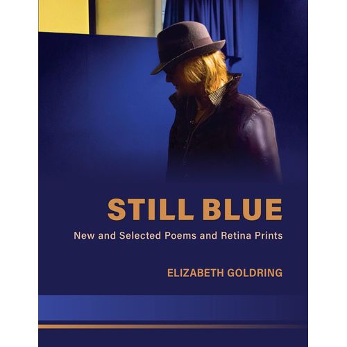 Still Blue: New And Selected Poems And Retina Prints