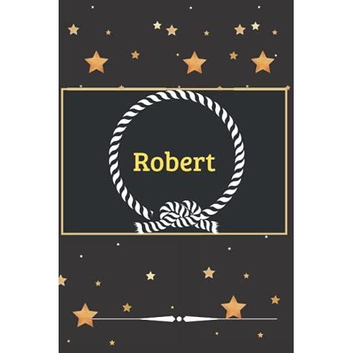 Robert: Robert Journal Notebook - Personalized Name Lined Journal Diary Notebook For Women And Gils 120 Pages,6" X 9" (15 X 23 Cm), Durable Soft ... - Friend - Make That Smile On Her Face.