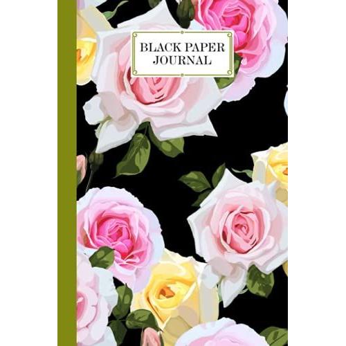 Black Paper Journal: Black Pages Notebook Floral, Black Paper Lined Journal - Floral Cover - Small (6x9) - 120 Pages - For Writing With Metallic Gel Pens | By Sven Blum