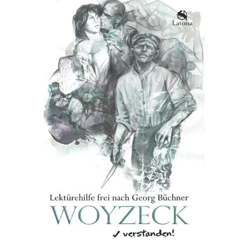 Woyzeck Verstanden! Lektürehilfe Frei Nach Georg Büchner