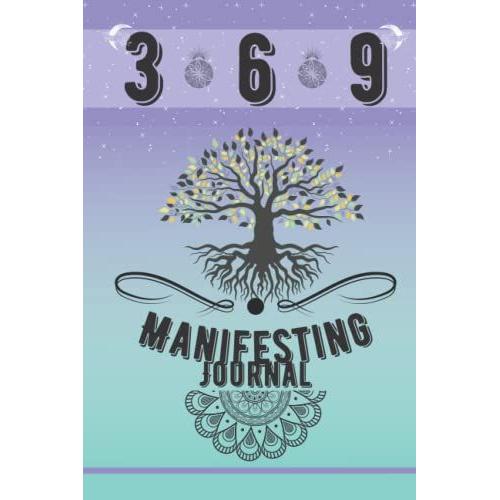 369 Manifesting Journal: The Law Of Attraction 62 Day Guided Workbook For Manifesting Your Dreams And Desires Using The 3-6-9 Method With Monthly Planner Project Runway 369 Manifestation Journal